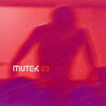 Mutek 2003 [Audio CD] Various Artists