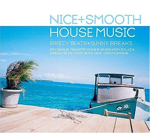 Nice & Smooth House Music: Breezy Beats [Audio CD] Various Artists