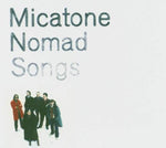 Nomad Songs [Audio CD] MICATONE