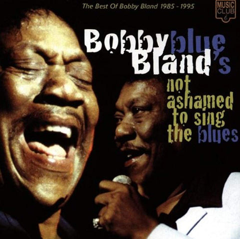 Not Ashamed to Sing the Blues: Best of 1 [Audio CD] Bland, Bobby Blue