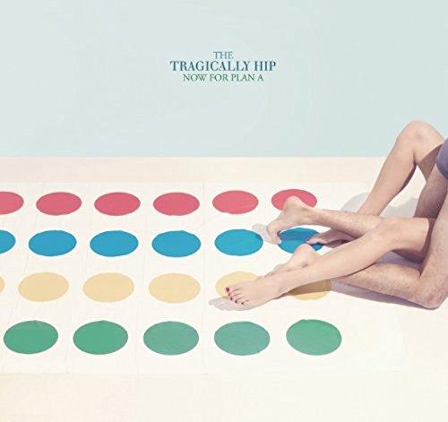 Now For Plan A [Audio CD] The Tragically Hip