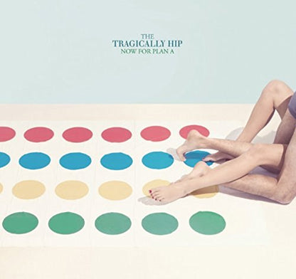 Now For Plan A [Audio CD] The Tragically Hip