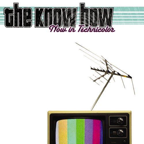 Now in Technicolor [Audio CD] Know How
