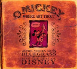 O Mickey, Where Art Thou? [Audio CD] The Voices of bluegrass sing the best of Disney