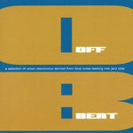 Off Beat: a Selection of Urban Electronics Derived from Blue Notes Leading Into Jazz Step [Audio CD] Various