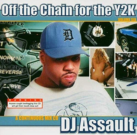 Off the Chain for the Y2K - Volume 6[Audio CD] Dj Assault