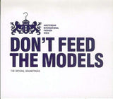 Official Soundtrack of the Amsterdam International [Audio CD] Don't Feed the Models