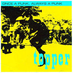 Once a Punk Always a Punk [Audio CD] TOPPER