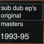 Original Masters 1993-95 [Audio CD] Sub Dub