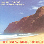 Other Worlds of Dub [Audio CD] Twilight Circus Dub Sound System and Ryan Moore