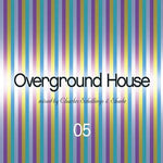 Overground House 5 [Audio CD] Various Artists