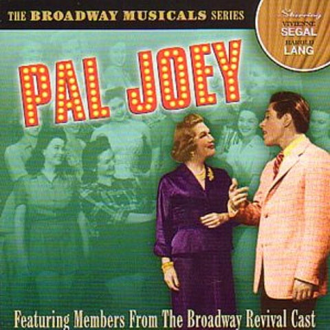 Pal Joey (Broadway Musicals Series) [Audio CD] Vivienne Segal; Harold Lang; Barbara Ashley; Beverly Fite; Jo Hurt; Kenneth Remo; Doris Day and Frank Sinatra
