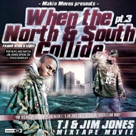 Part 3 When the North & South Collide [Audio CD] T.I. & Jim Jones