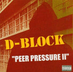 Peer Pressure 2 [Audio CD] D-Block