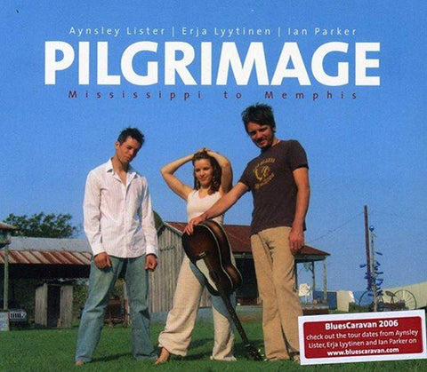 Pilgrimage: Mississippi To Memphis [Audio CD] Aynsley Lister; Erja Lyytinen and Ian Parker