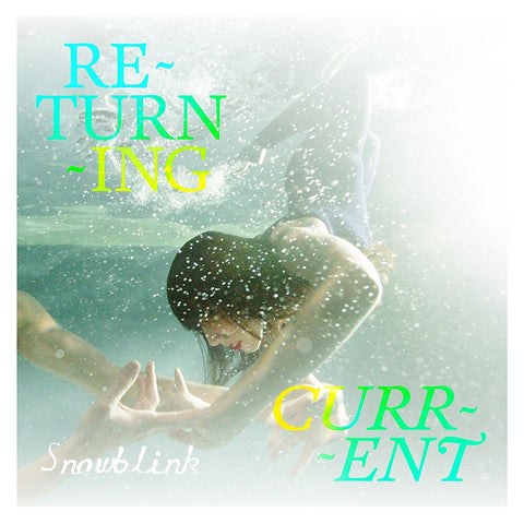 Returning Current [Audio CD] SNOWBLINK