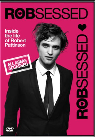 Robsessed Inside the life of Robert Pattinson [DVD]