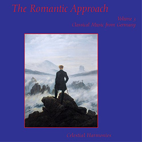 Romantic Approach 3 [Audio CD] Ludwig van Beethoven; Carl Maria von Weber; Felix Mendelssohn; Max Bruch; Robert Schumann; Johannes Brahms and Richard Wagner
