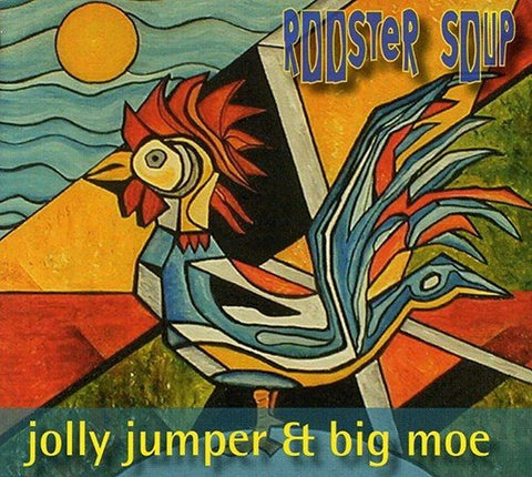 Rooster Soup [Audio CD] Jolly Jumper and Big Moe