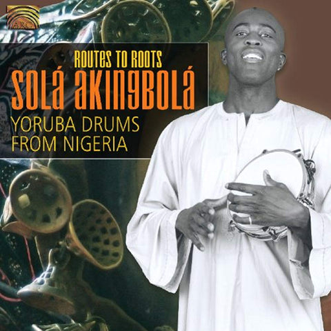 Routes to Roots-Yoruba Drums from Nigeria [Audio CD] Akingbola, Sola