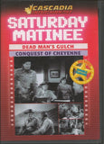 Saturday Matinee (Double Feature) Dead Man's Gulch / Conquest of Cheyenne [DVD]