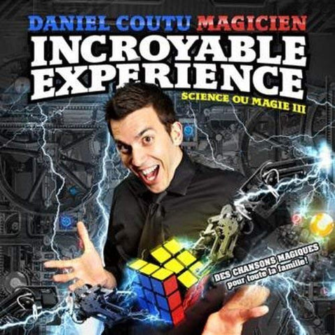 Science ou Magie 3 – L’incroyable expérience [Audio CD] Daniel Coutu