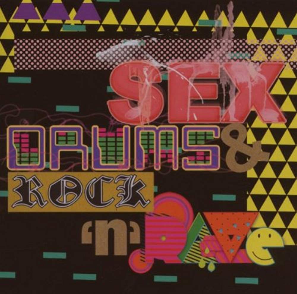 Sex Drums & Rock N Rave [Audio CD] Sex Drums & Rock N Rave
