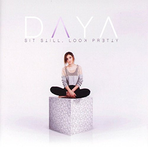 Sit Still, Look Pretty [Audio CD] Daya