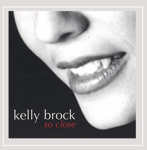 So Close [Audio CD] Kelly Brock