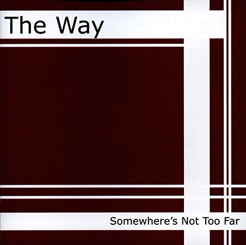 Somewhere's Not Too Far [Audio CD] The Way