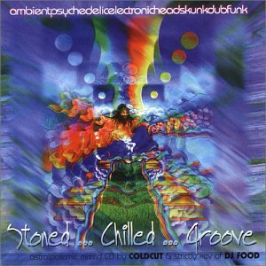 Stoned...Chilled...Groove [Audio CD] Fila Brazillia; Reborn; Global Communication; DJ Food; Asian Dub Foundation; Journeyman; Freak Power; Bandulu and RHC
