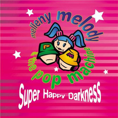 Super Happy Darkness [Audio CD] Melody, Melleny and the Pop Mac