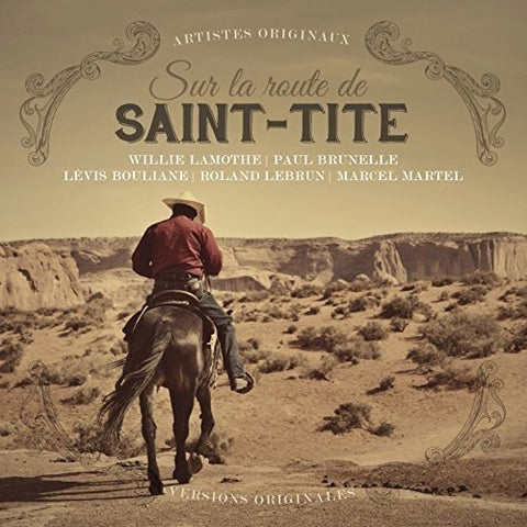 Sur la route de Saint-Tite [Audio CD] Willie Lamothe; Paul Brunelle; Lévis Bouliane; Carmen Richer; Roland Lebrun and Marcel Martel