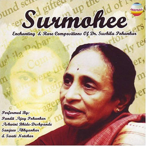 Surmohee: Enchanting and Rare Compositions By DR. Sushila Pohankar [Audio CD] TRADITIONAL