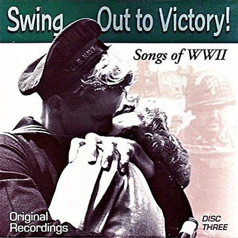 Swing Out To Victory: Songs Of World War II (Disc 3) [Audio CD] Various Performers