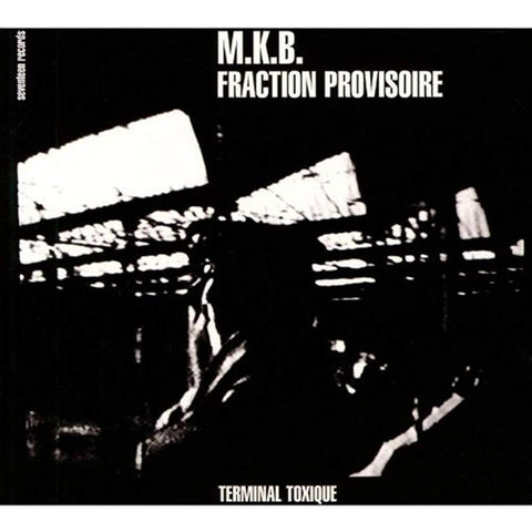 Terminal Toxique [Audio CD] M.K.B. Fraction Provisoire