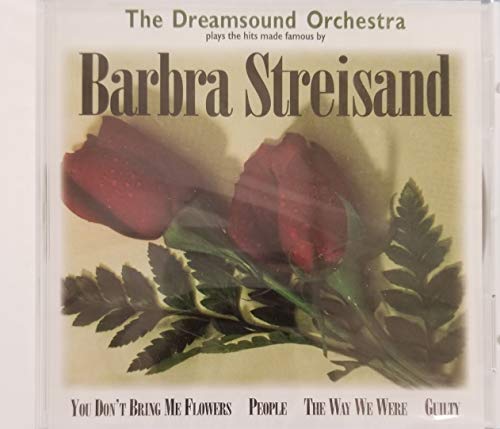 The Dreamsound Orchestra plays the hits made famous by Barbra Streisand [Audio CD] The Dreamsound Orchestra