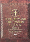 The Glory and The Passion of Jesus, Book 2: Capture, Crucifixion and Resurrection [DVD]