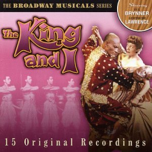 The King and I: Original Recordings: Broadway Musicals Series [Audio CD] Yul Brenner; Gertrude Lawrence; Doretta Morrow and Dorothy Sarnoff
