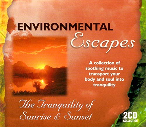 The Tranquility of Sunrise & Sunset [Audio CD] Environmental Escapes
