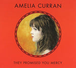 They Promised You Mercy [Audio CD] Amelia Curran