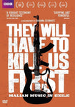 They Will Have to Kill Us First: Malian Music in Exile [DVD]