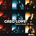 Thrilled Against My Will [Audio CD] Greg Lowe