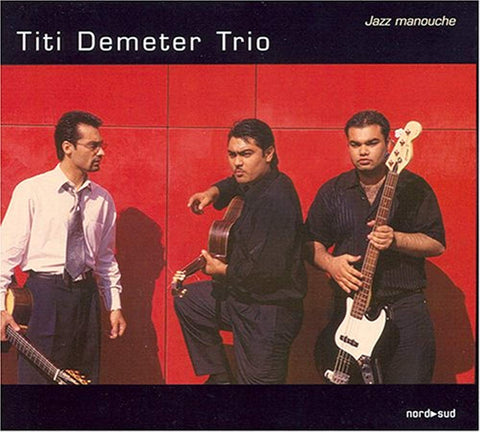 Titi Demeter Trio: Jazz Manouche'. Titles: Les Yeux Noirs All Of Me Coquette Bossa Dorado [Audio CD] VARIOUS ARTISTS