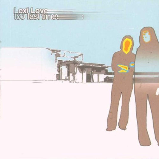 Too Fast Times [Audio CD] Lexi, Love