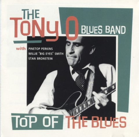 Top of the Blues [Audio CD] Tony O. Blues Band; Pinetop Perkins; Willie 'Big Eyes' Smith and Stan Bronstein