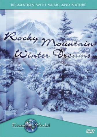 Tranquil World: Rocky Mountain Winter Dreams [DVD]