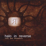 Trials and Tribulations [Audio CD] Halo In Reverse