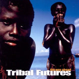 Tribal Futures: the Way Ahead [Audio CD] Tribal Futures-The Way ahead (2001)