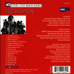 Tschupun [Audio CD] SCHAL SICK BRASS BAND